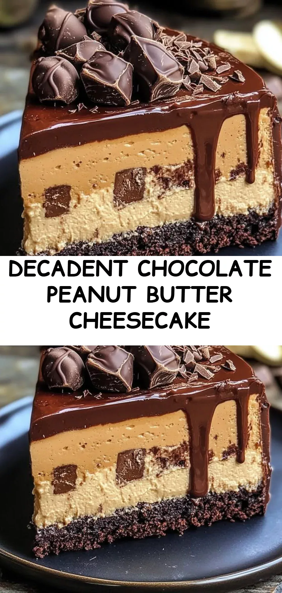 Decadent Chocolate Peanut Butter Cheesecake