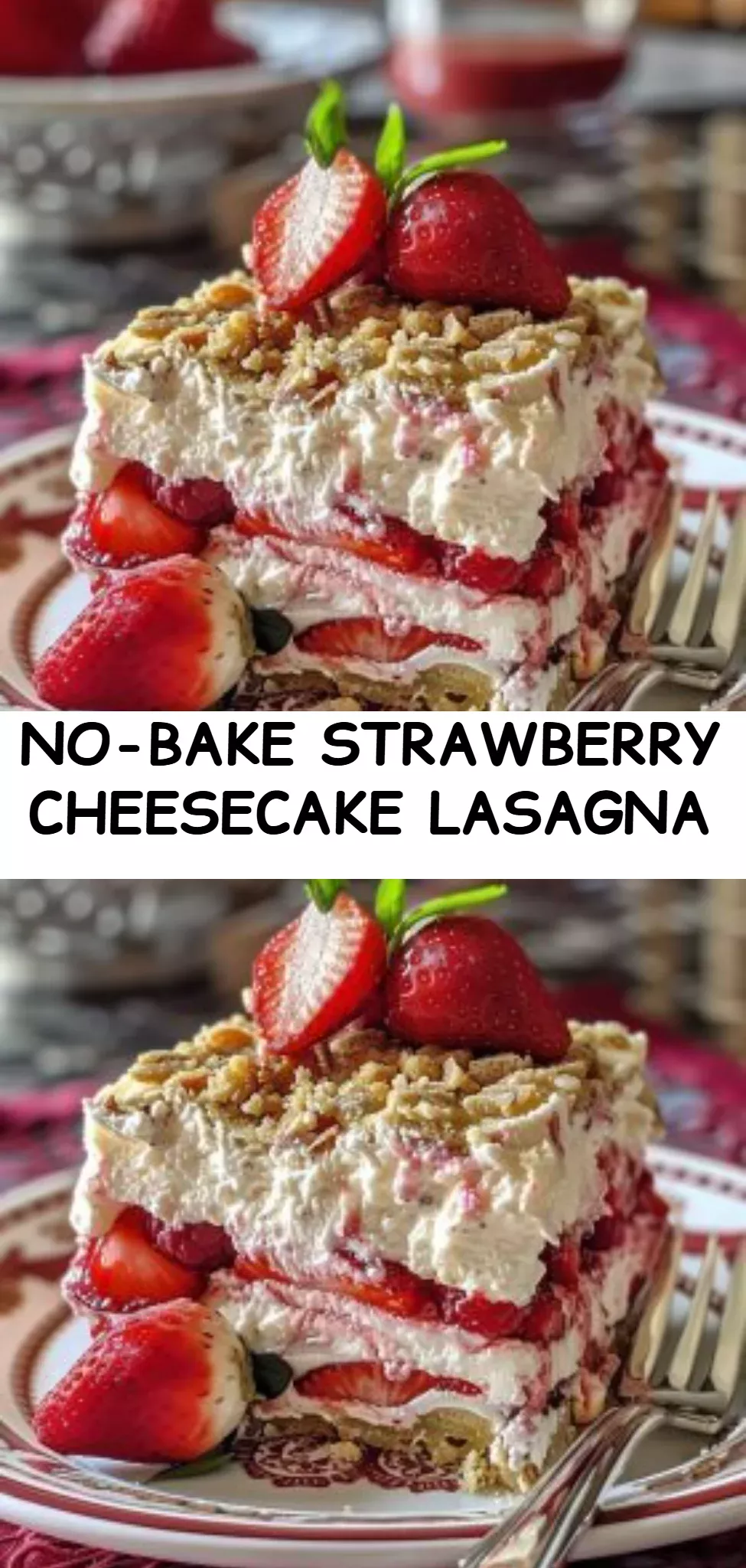No-Bake Strawberry Cheesecake Lasagna