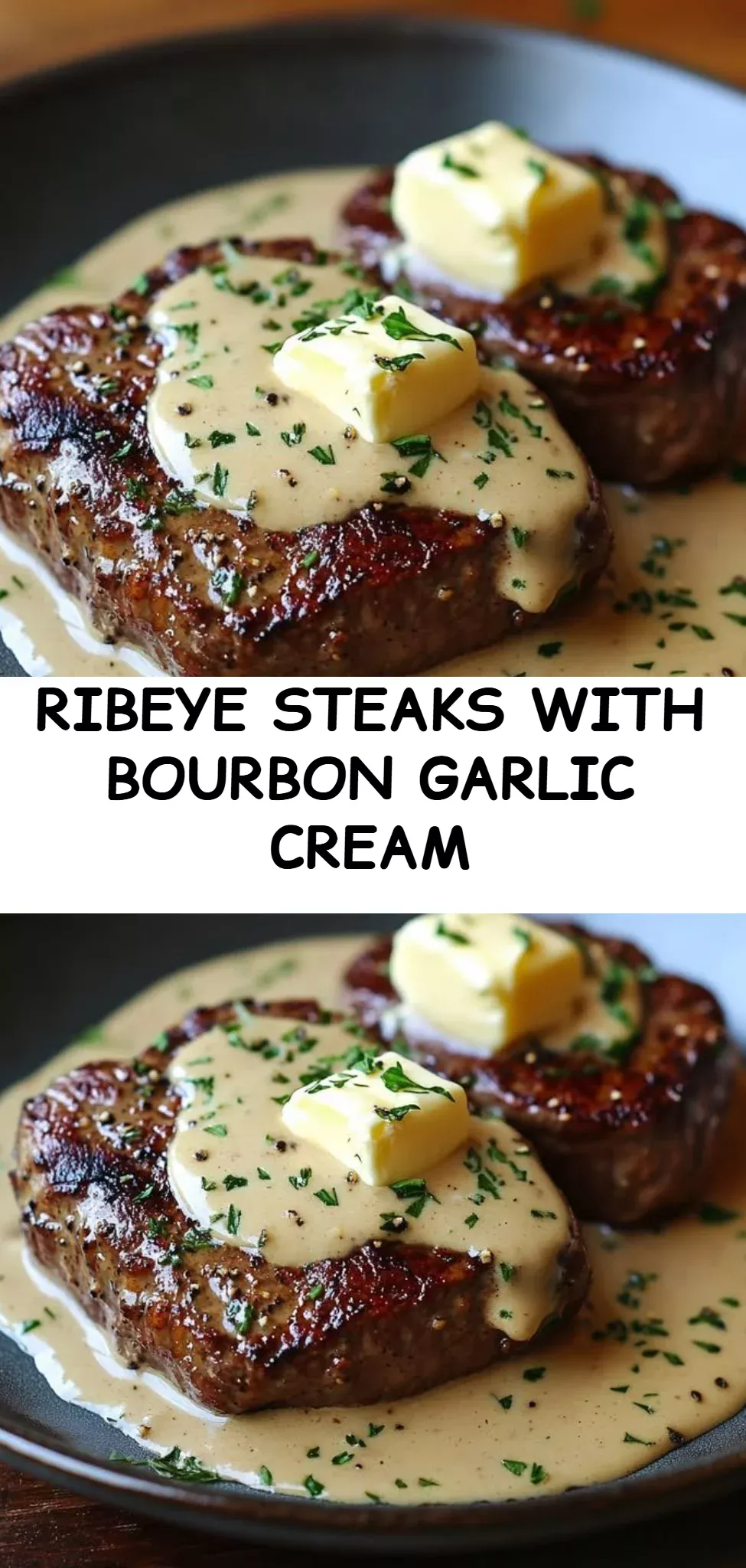 Ribeye Steaks with Bourbon Garlic Cream