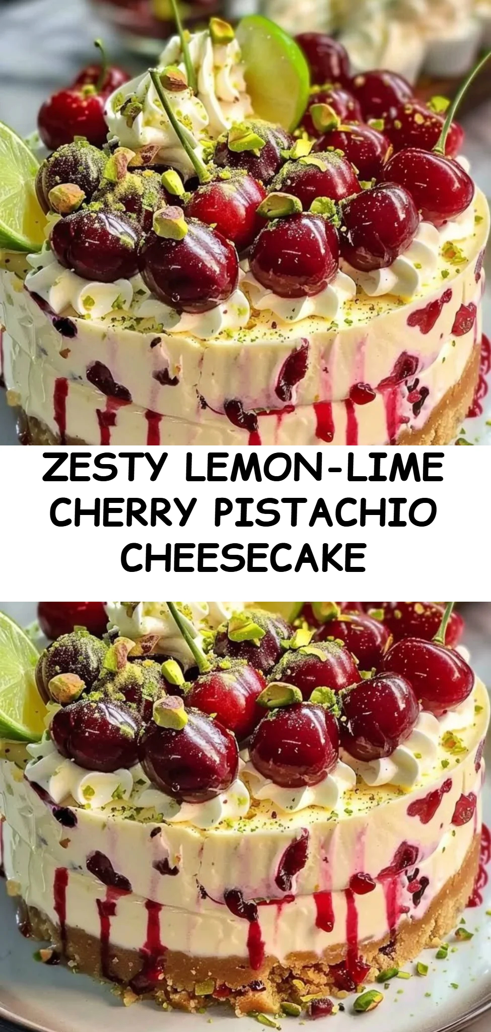 Zesty Lemon-Lime Cherry Pistachio Cheesecake
